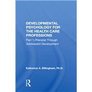 Developmental Psychology For The Health Care Professions by Feldman, Howard S., 9780367015282