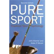 Pure Sport: Practical Sport Psychology by Kremer; John, 9780415525282
