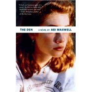 The Den A novel by MAXWELL, ABI, 9780525655282