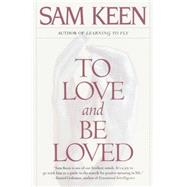 To Love and Be Loved by KEEN, SAM, 9780553375282