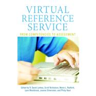 Virtual Reference Service by Lankes, R. David; Nicholson, Scott; Radford, Marie L.; Silverstein, Joanne; Westbrook, Lynn, 9781555705282