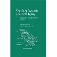 Shoulder Dystocia and Birth Injury by O'Leary, James A., M.D.; Spellacy, William N., M.D., 9781934115282