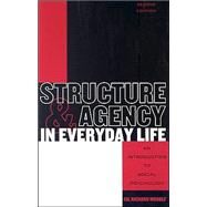 Structure and Agency in Everyday Life An Introduction to Social Psychology by Musolf, Gil Richard, 9780742525283