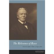 The Relevance of Royce by Parker, Kelly A.; Bell, Jason, 9780823255283