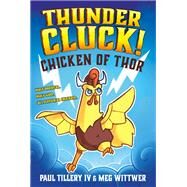 Thundercluck! by Tillery, Paul, IV; Wittwer, Meg, 9781250155283