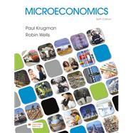 Microeconomics 6th by Krugman, Paul; Wells, Robin, 9781319245283