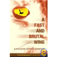 A Fast and Brutal Wing by Johnson, Kathleen Jeffrie, 9781439585283