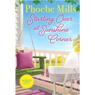 Starting Over on Sunshine Corner by Mills, Phoebe, 9781538725283