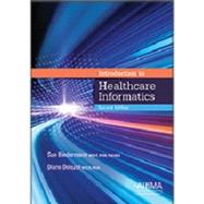 Introduction to Healthcare Informatics, Second Edition by Sue Biedermann RHIA (Retired), MSHP, FAHIMA, Diane Dolezel EdD, RHIA, CHDA, 9781584265283