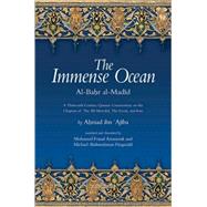 The Immense Ocean Al-Bahr al-Madid: A Thirteenth Century Quranic Commentary on the Chapters of the All-Merciful, the Event, and Iron by ibn 'Ajiba, Ahmad; Aresmouk, Mohamed Fouad; Fitzgerald, Michael Abdurrahman, 9781891785283