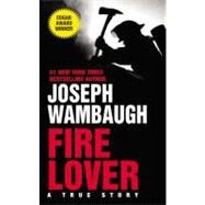 Fire Lover by Wambaugh Joseph, 9780060095284