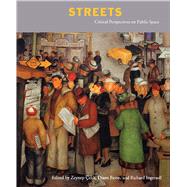 Streets by elik, Zeynep; Favro, Diane; Ingersoll, Richard; Kostof, Spiro, 9780520205284