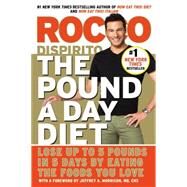 The Pound a Day Diet: Lose Up to 5 Pounds in 5 Days by Eating the Foods You Love by DiSpirito, Rocco, 9780606365284