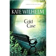 Cold Case by Kate Wilhelm, 9780778325284