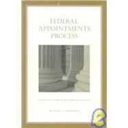 The Federal Appointments Process by Gerhardt, Michael J.; Devins, Neal; Graber, Mark A., 9780822325284
