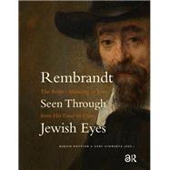 Rembrandt Seen Through Jewish Eyes by Gary Schwartz, 9781041185284