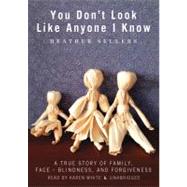 You Don't Look Like Anyone I Know by Sellers, Heather; White, Karen, 9781441765284
