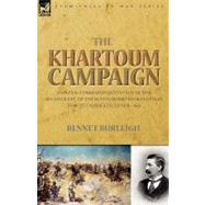 The Khartoum Campaign: A Special Correspondent's View of the Reconquest of the Sudan by British and Egyptian Forces Under Kitchener-1898 by Burleigh, Bennet, 9781846775284