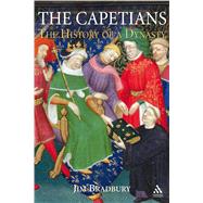 The Capetians Kings of France 987-1328 by Bradbury, Jim, 9781852855284