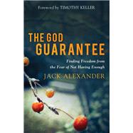 The God Guarantee by Alexander, Jack; Keller, Timothy, 9780801075285
