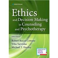 Ethics and Decision Making in Counseling and Psychotherapy, Fifth Edition by Robert Rocco Cottone, PhD, LPC; Vilia Tarvydas, PhD, CRC; Michael T Hartley, PhD, CRC, 9780826135285