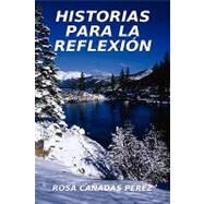 Historias Para La Reflexion by Perez, Rosa Canadas, 9781409245285