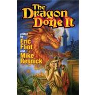 The Dragon Done It by Eric Flint; Mike Resnick, 9781416555285