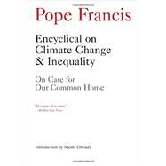 Encyclical on Climate Change and Inequality On Care for Our Common Home by Pope Francis; Oreskes, Naomi, 9781612195285