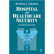 Hospital and Healthcare Security by Colling, Russell L., 9780080495286