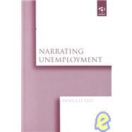 Narrating Unemployment by Ezzy,Douglas, 9780754615286