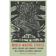 World-making Stories by Nevins, M. Eleanor; Young, Tom (CON); Peconom, Roxie (CON); Williams, Dan (CON); Gallagher, Maym (CON), 9780803285286