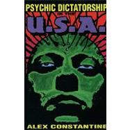 Psychic Dictatorship in the U.S.A. by Constantine, Alex, 9780922915286