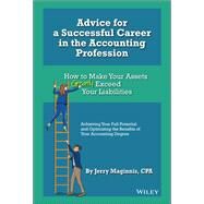 Advice for a Successful Career in the Accounting Profession How to Make Your Assets Greatly Exceed Your Liabilities by Maginnis, Jerry, 9781119855286