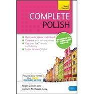 Complete Polish Beginner to Intermediate Course Learn to read, write, speak and understand a new language by Michalak-Gray, Joanna; Gotteri, Nigel, 9781444195286
