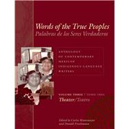 Words of the True Peoples/ Palabras De Los Seres Verdaderos by Montemayor, Carlos; Frischmann, Donald; Jackson, George O., Jr., 9781477315286
