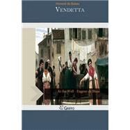 Vendetta by Balzac, Honore de; Wormeley, Katharine Prescott, 9781502815286