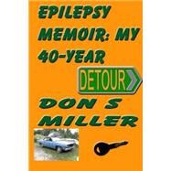 Epilepsy Memoir by Miller, Don S., 9781503045286