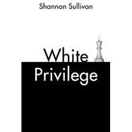 White Privilege by Sullivan , Shannon, 9781509535286