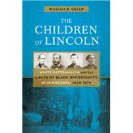 The Children of Lincoln by Green, William D., 9781517905286