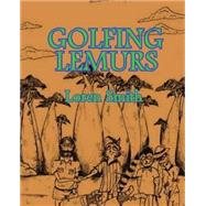 Golfing Lemurs by Smith, Loren; Roberts, Jake, 9781523775286