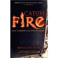 Catch Fire by Nelson, Douglas Scott, 9781600375286