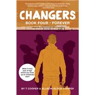 Changers Book Four Forever by Cooper, T; Glock-Cooper, Allison, 9781617755286