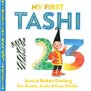 My First Tashi 123 by Fienberg, Anna; Fienberg, Barbara; Gamble, Kim; Gamble, Arielle; Gamble, Greer, 9781760525286