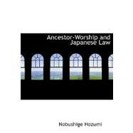 Ancestor-worship and Japanese Law by Hozumi, Nobushige, 9780554625287