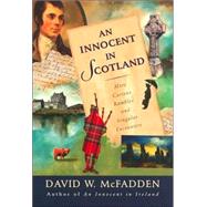 An Innocent in Scotland More Curious Rambles and Singular Encounters by MCFADDEN, DAVID, 9780771055287