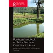 Routledge Handbook of Natural Resource Governance in Africa by Hany Besada, Cristina DAlessandro and Tefsi Golla, 9781003845287