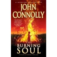 The Burning Soul; A Charlie Parker Thriller by John Connolly, 9781439165287