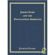 Joseoh Story And the Encyclopedia Americana by Story, Joseph; Cohen, Morris L., 9781584775287