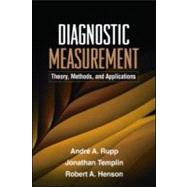 Diagnostic Measurement Theory, Methods, and Applications by Rupp, Andr A.; Templin, Jonathan; Henson, Robert A., 9781606235287