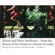 Alison and Peter Smithson by Van Den Heuvel, Dirk; Risselada, Max; Colomina, Beatriz (CON); Smithson, Alison (CON); Smithson, Peter (CON), 9789064505287